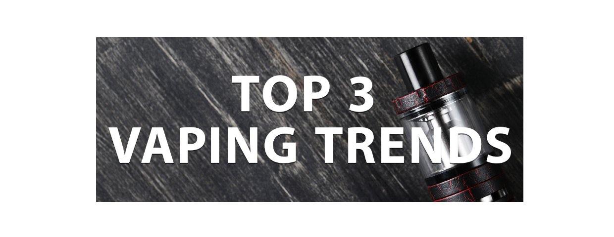 Top 3 Vaping Trends 2020 - I Love Vapour