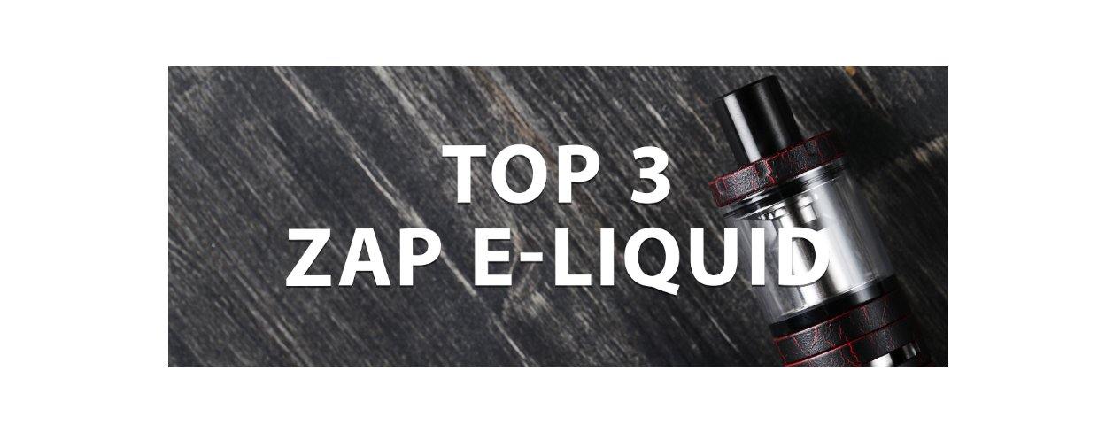Top 3 Zap E-Liquid - I Love Vapour