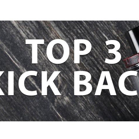Top 3 Kick Back E-Liquid - I Love Vapour
