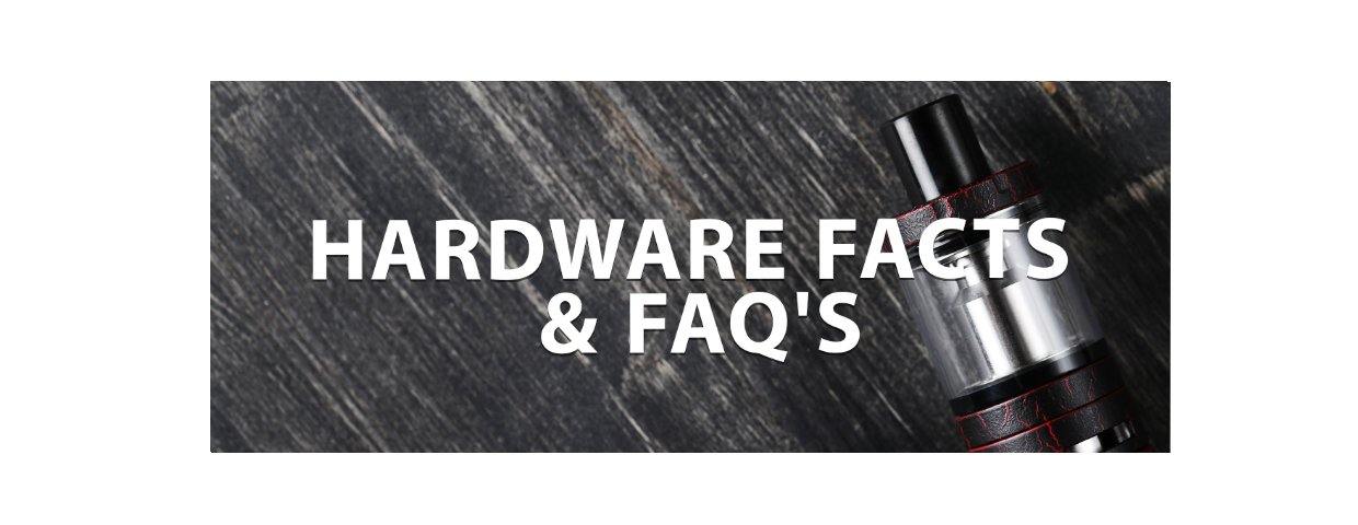 Hardware facts & FAQ'S - I Love Vapour