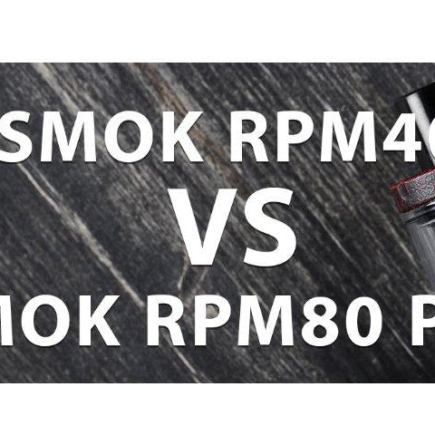 Smok RPM40 vs Smok RPM80 Pro - I Love Vapour