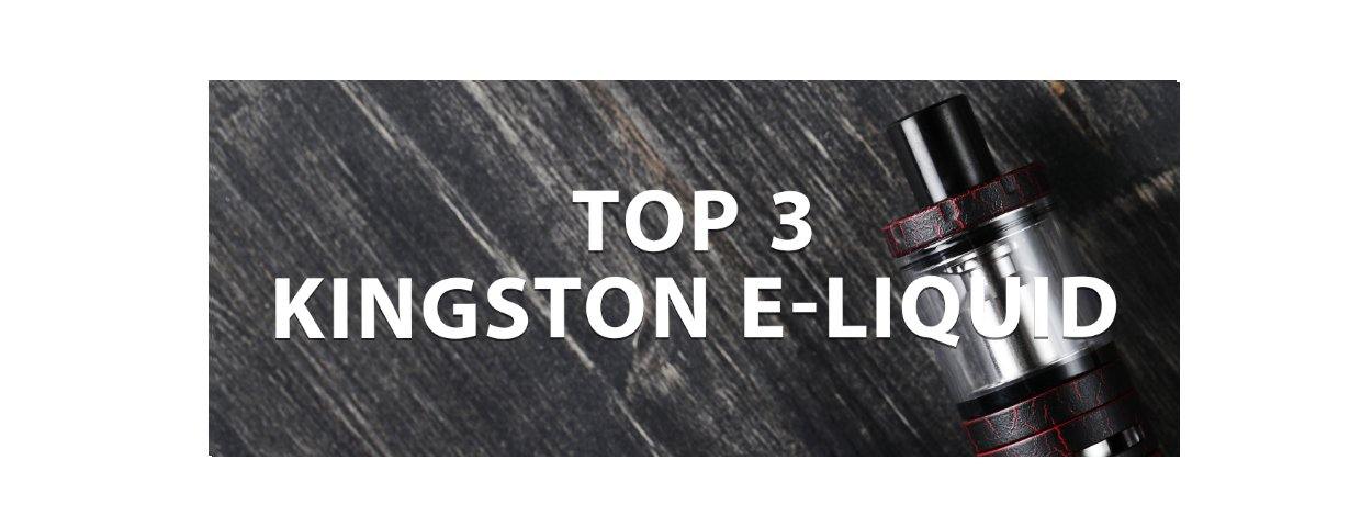 Top 3 Kingston E-Liquid - I Love Vapour